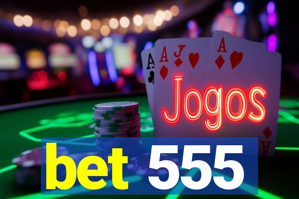 bet 555